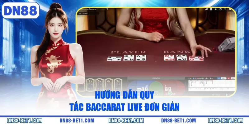 Baccarat Live - Trải Nghiệm Sòng Bạc Đỉnh Cao Tại Nhà 1 Hướng dẫn quy tắc Baccarat live đơn giản