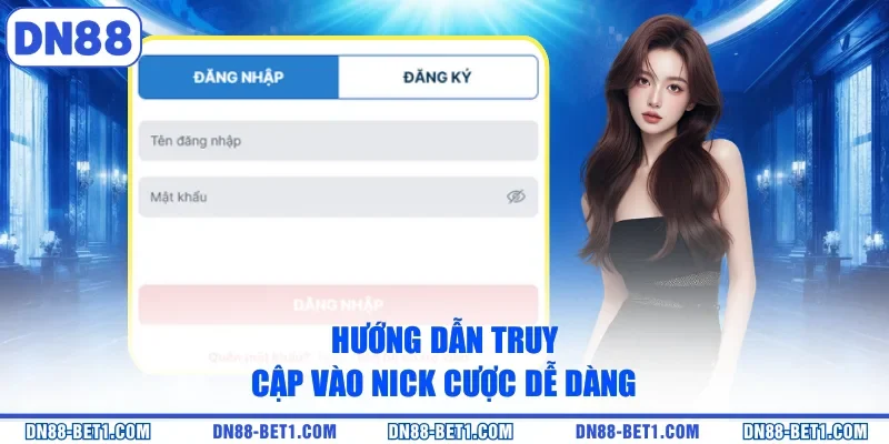 Đăng nhập DN88 1 Hướng dẫn truy cập vào nick cược dễ dàng