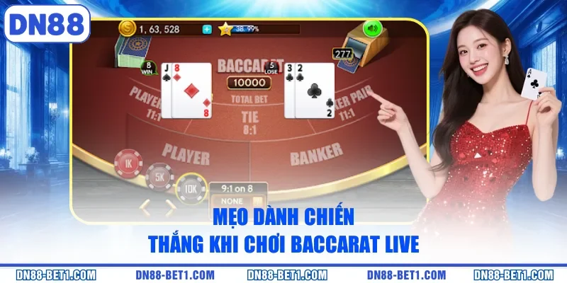 Baccarat Live - Trải Nghiệm Sòng Bạc Đỉnh Cao Tại Nhà 3 Mẹo dành chiến thắng khi chơi Baccarat live